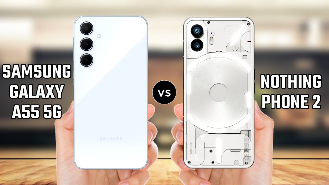 معركة الهواتف المتوسطة: Galaxy A55 5G ضد Nothing Phone 2a